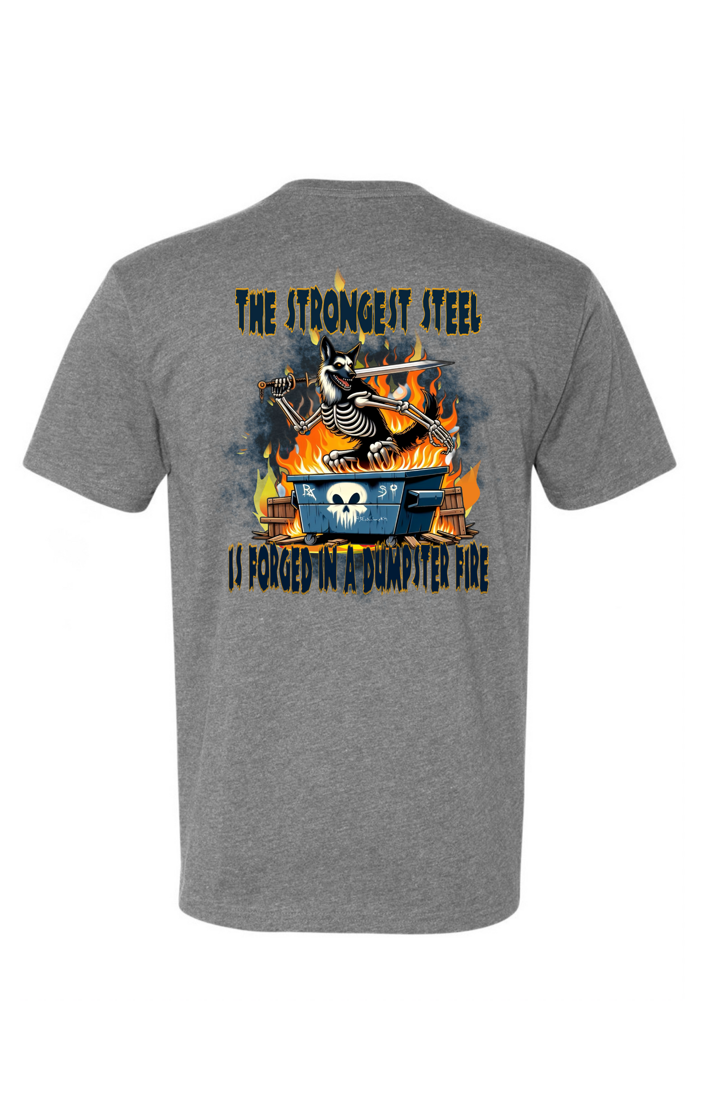 Forged in a Dumpster Fire